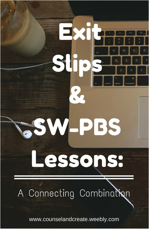 SW-PBS Lesson & Exit Slips:  Creating a Connection Combination-Counsel&Create