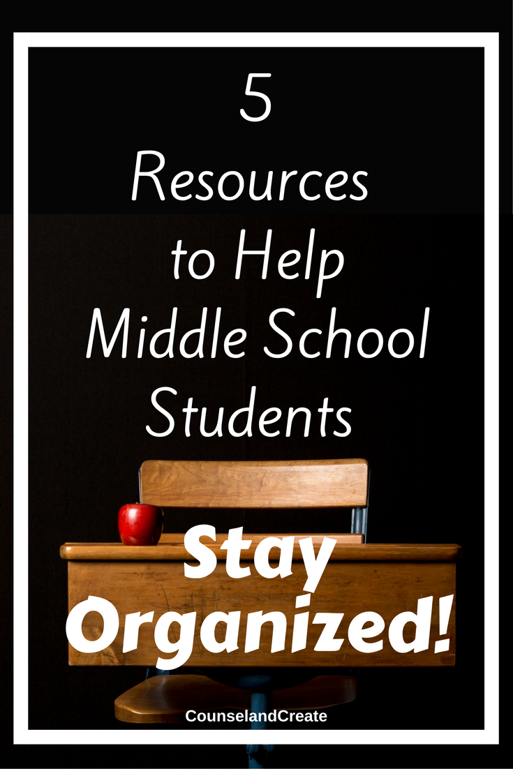 5 Ways to Help Middle School Students Stay Organized-CounselandCreate