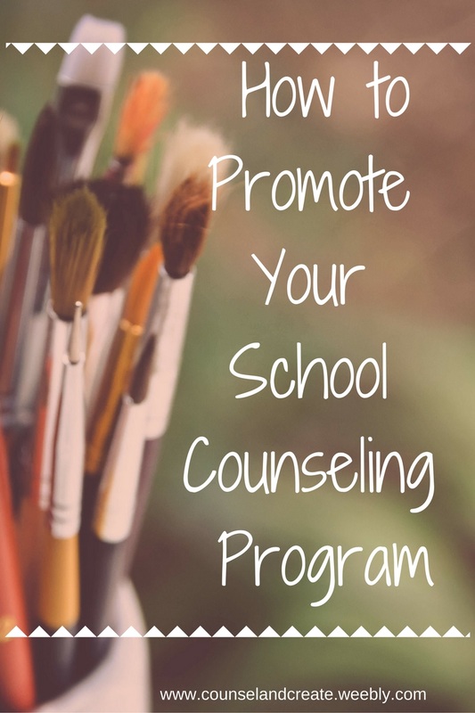 How to Promote Your School Counseling Program-Counsel&Create